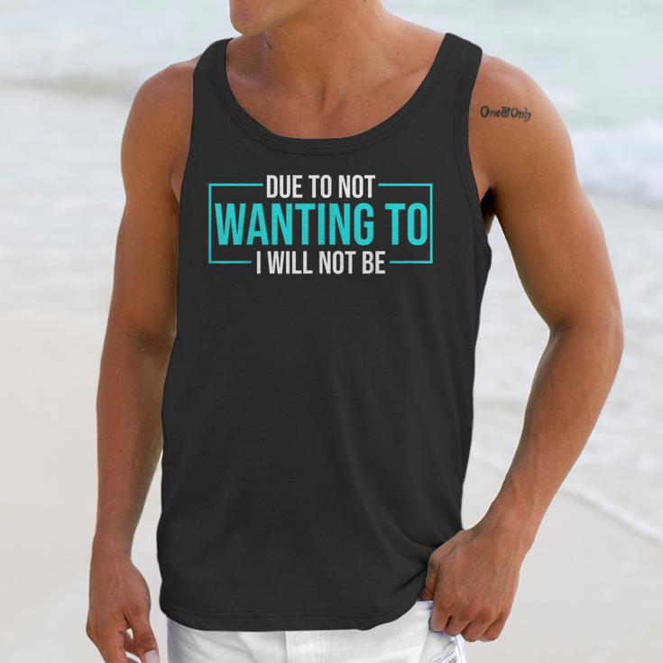 Reluctant Introvert Anti-Social Indifferent Due To Not Wanting To I Will Not Be Unisex Tank Top Reluctant Introvert Anti-Social Indifferent Due To Not Wanting To I Will Not Be Unisex Tank Top