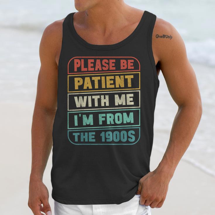 Retro Humor Please Be Patient With Me I'm From The 1900s Unisex Tank Top Retro Humor Please Be Patient With Me I'm From The 1900s Unisex Tank Top
