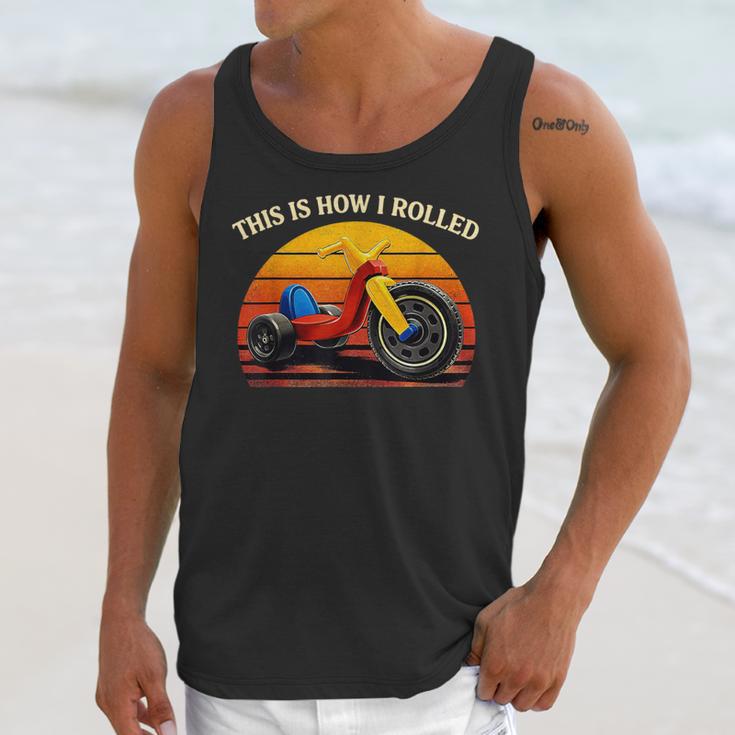 This Is How I Rolled Retro Toys Big Wheel Tricycle Nostalgia Unisex Tank Top