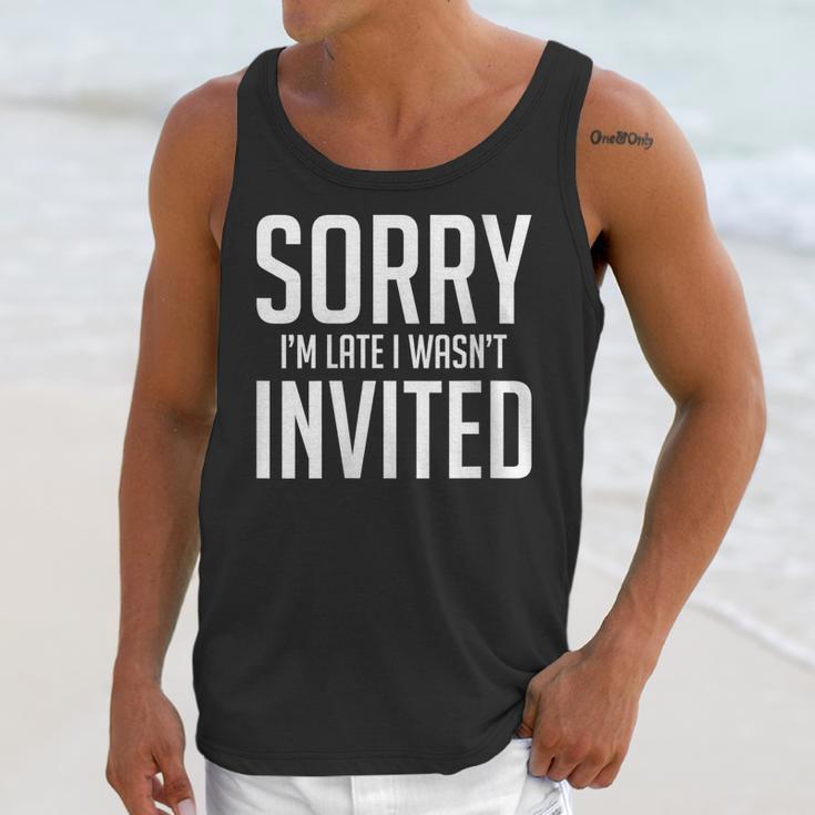 Sorry I'm Late I Wasn't Invited Introverts Social Anxiety Unisex Tank Top Sorry I'm Late I Wasn't Invited Introverts Social Anxiety Unisex Tank Top