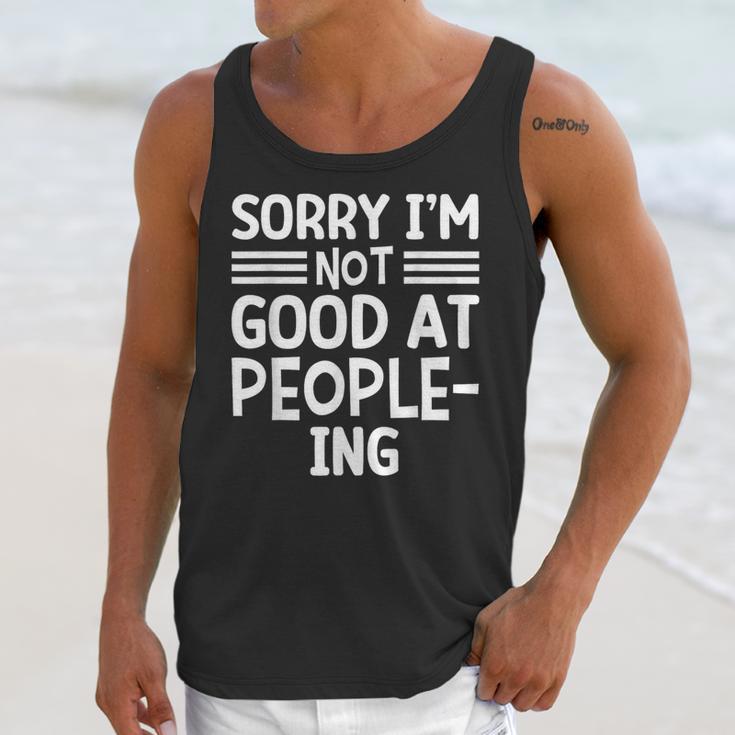 Sorry I'm Not Good At People-Ing Introvert Unisex Tank Top Sorry I'm Not Good At People-Ing Introvert Unisex Tank Top