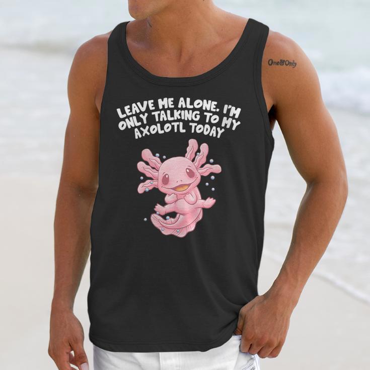 Im Only Talking To My Axolotl Today Salamander Introvert Unisex Tank Top Im Only Talking To My Axolotl Today Salamander Introvert Unisex Tank Top