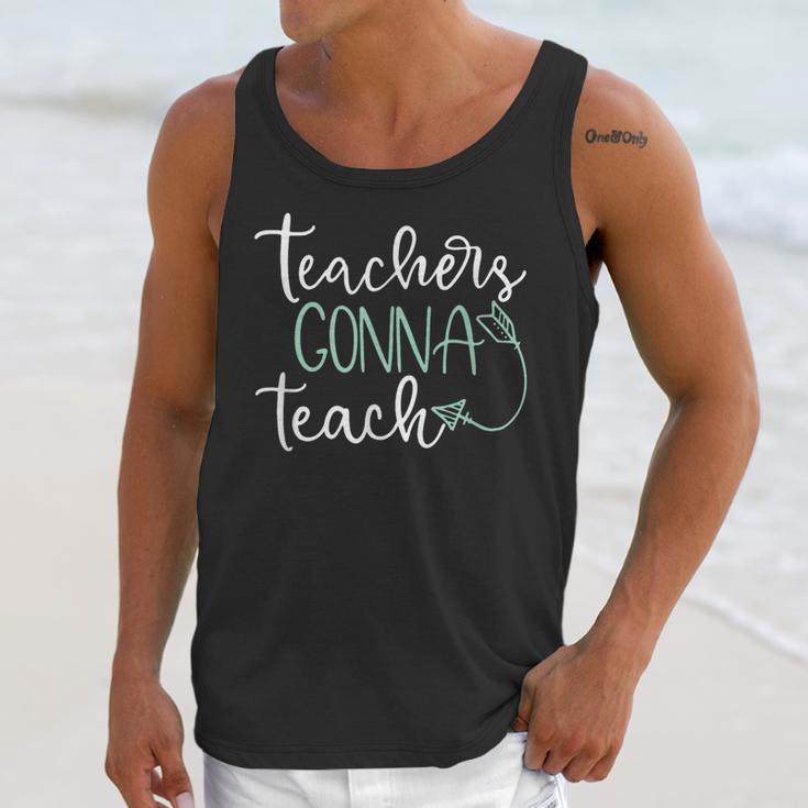 Teachers Gonna Teach Graduation TeachingShirt For Men Women Kids Unisex Tank Top