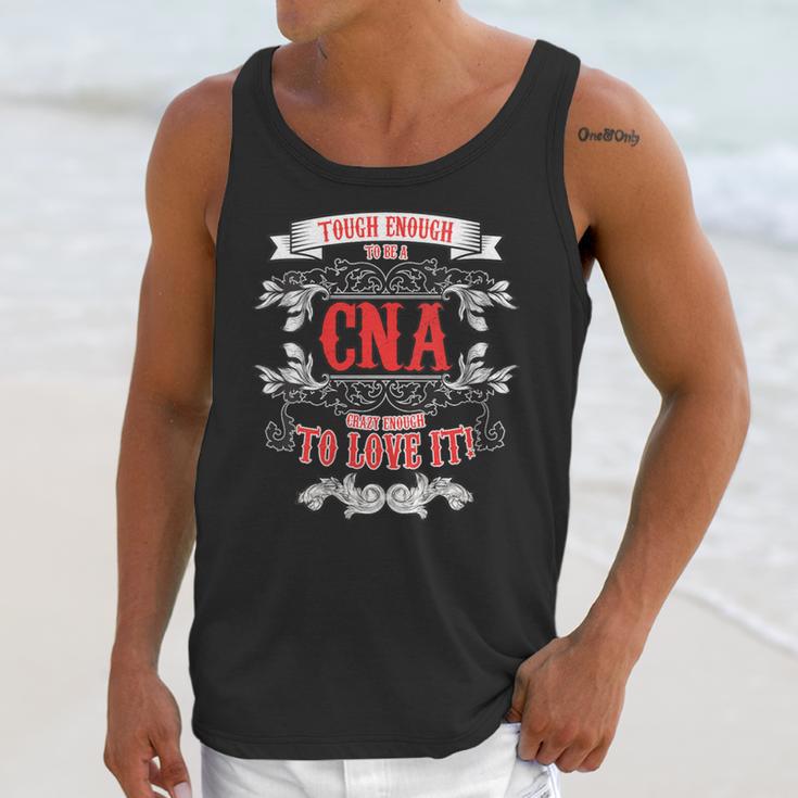Tough Crazy CNA Product Great For CNA Nurse Graduation Unisex Tank Top