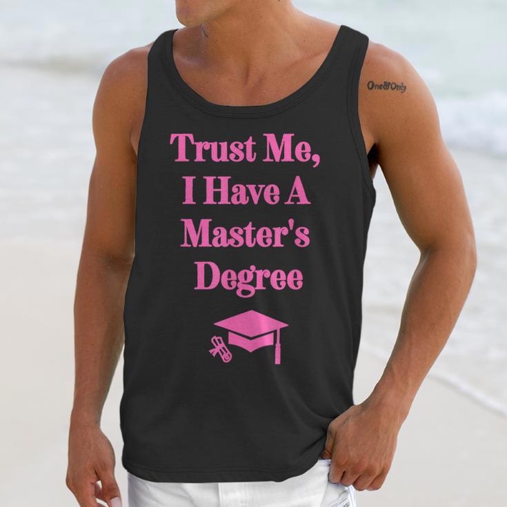 Trust Me I Have A Master's Degree Graduation Unisex Tank Top