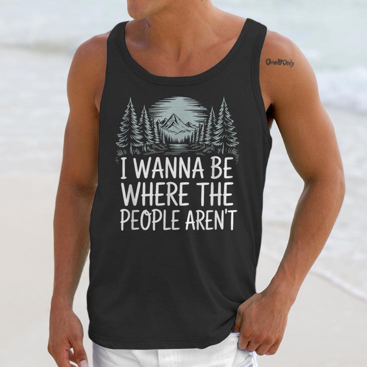 I Wanna Be Where People Aren’t For Camping Hiking Introvert Unisex Tank Top I Wanna Be Where People Aren’t For Camping Hiking Introvert Unisex Tank Top