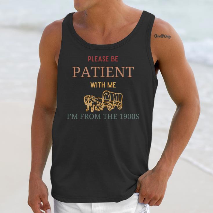 Women's Please Be Patient With Me I'm From The 1900s Unisex Tank Top