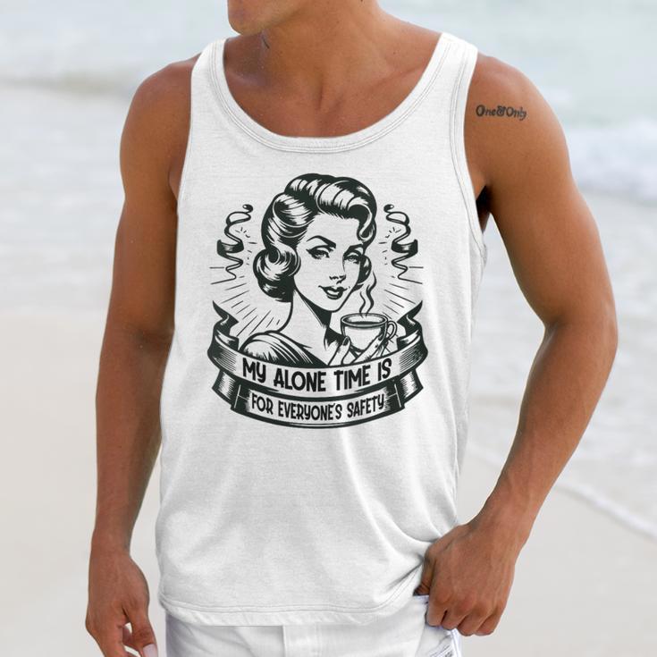 My Alone Time Is For Everyone's Safety Introvert Safety Unisex Tank Top