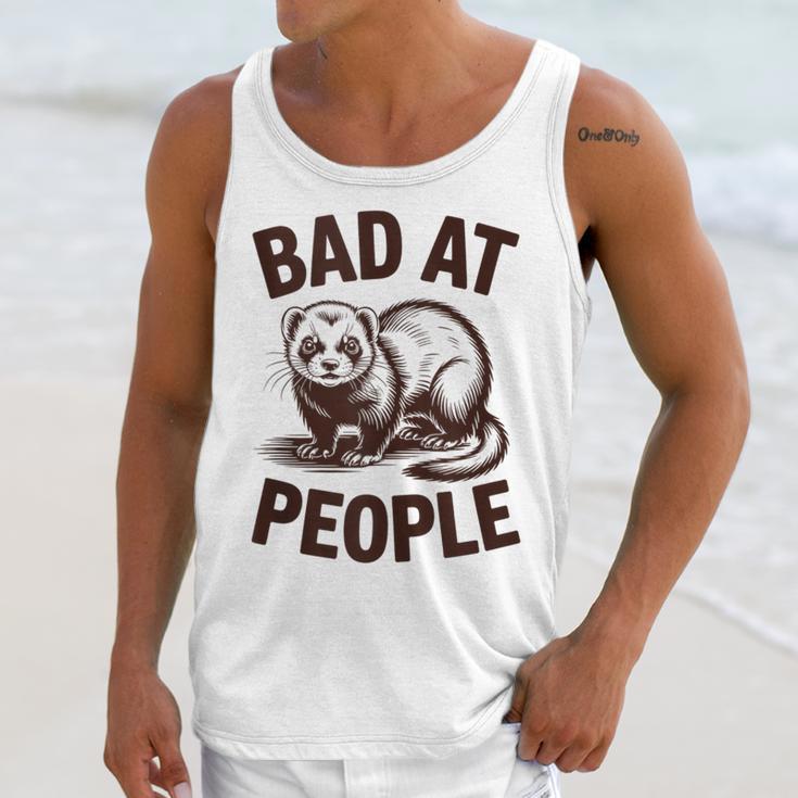 Bad At People Ferret Introvert Saying Slogan Unisex Tank Top Bad At People Ferret Introvert Saying Slogan Unisex Tank Top