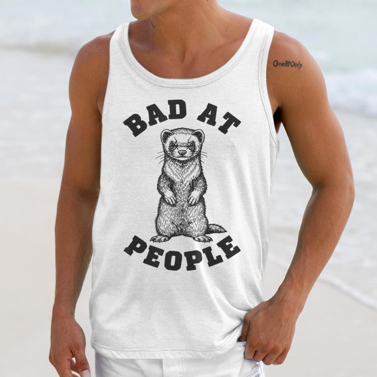 Bad At People Ferret Introvert Saying Slogan Unisex Tank Top Bad At People Ferret Introvert Saying Slogan Unisex Tank Top