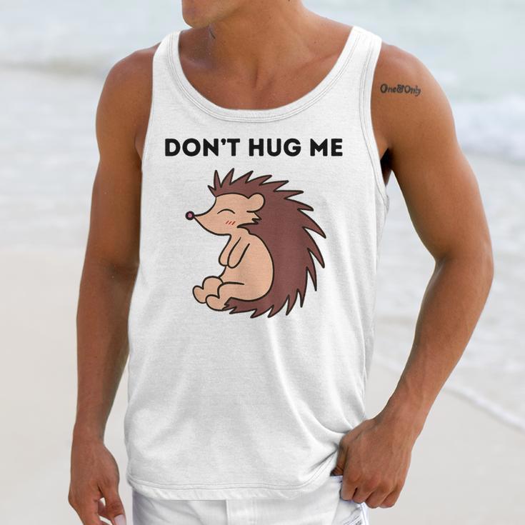 Don't Hug Me Porcupine Or Hedgehog Introvert Unisex Tank Top Don't Hug Me Porcupine Or Hedgehog Introvert Unisex Tank Top