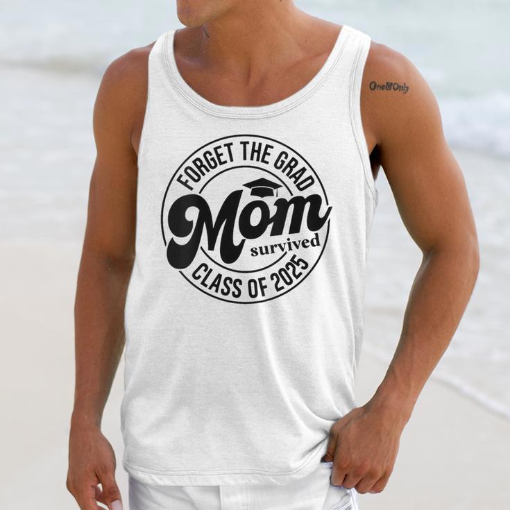 Forget The Grad Mom Survived Class Of 2025 Graduation 2025 Unisex Tank Top