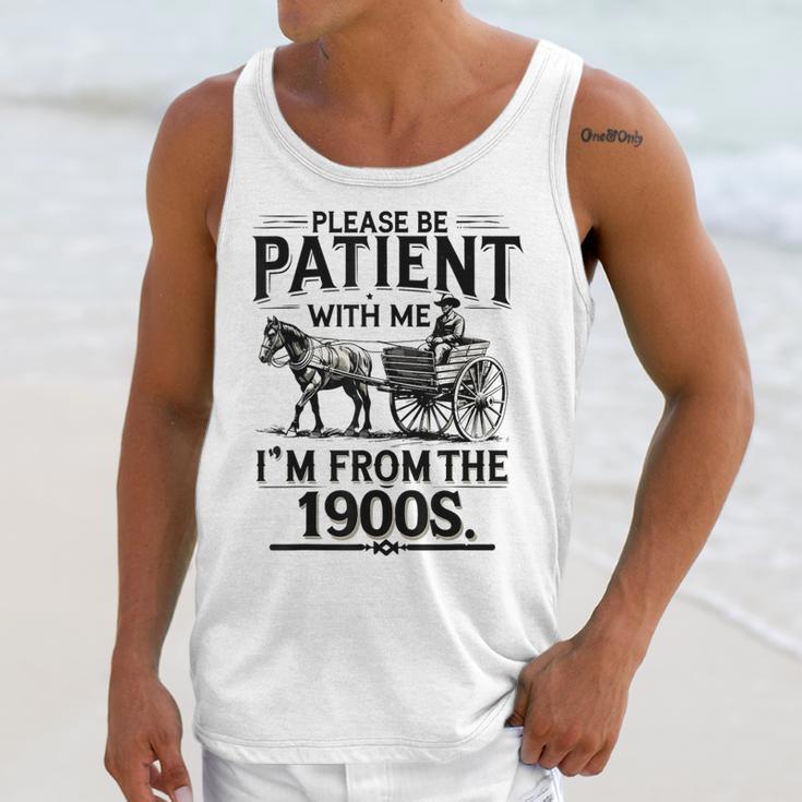 Funny Fathers Day Funny Please Be Patient I'm From The 1900s Unisex Tank Top