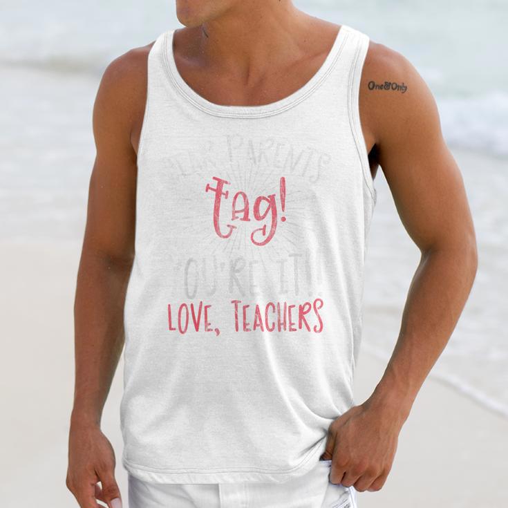 Graduation Teacher Shirt Dear Parents Tag Your It Men Women Kids Unisex Tank Top Graduation Teacher Shirt Dear Parents Tag Your It Men Women Kids Unisex Tank Top