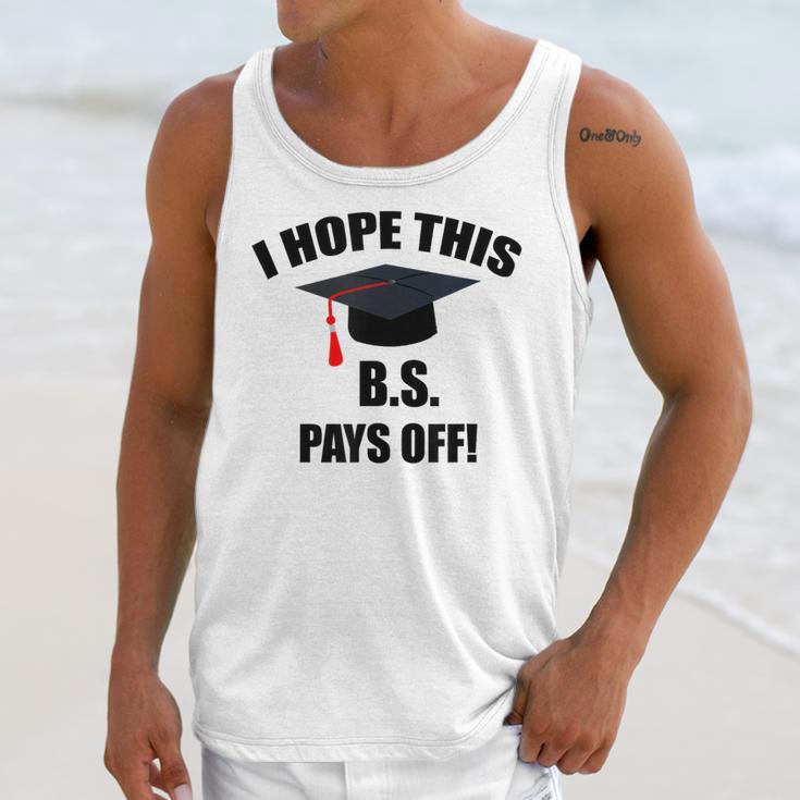 I Hope This BS Pays Off College Graduation Unisex Tank Top