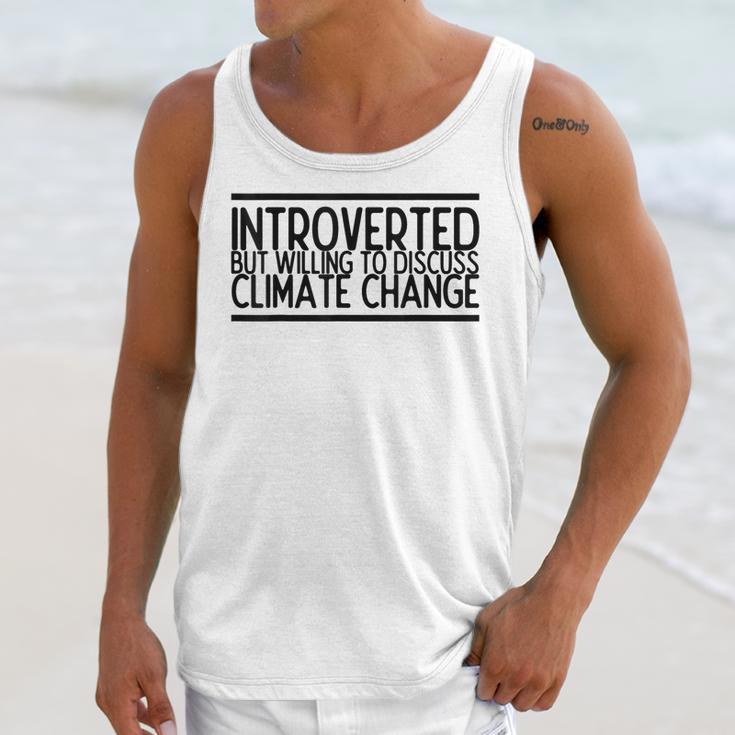 Introverted Willing To Discuss Climate Change Unisex Tank Top Introverted Willing To Discuss Climate Change Unisex Tank Top