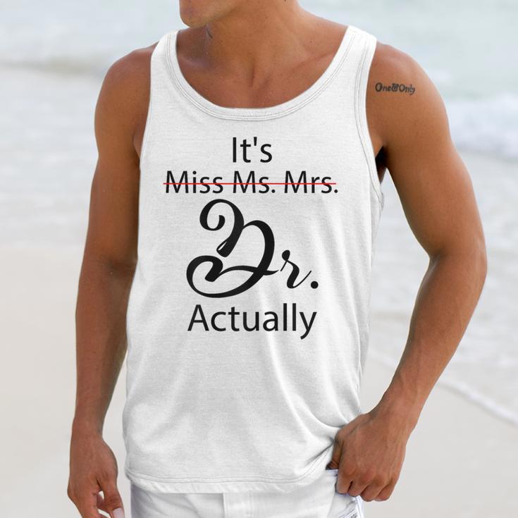 It's Miss Ms Mrs Dr Actually Doctor Graduation Unisex Tank Top