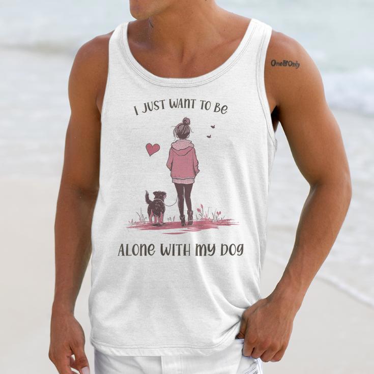 I Just Want To Be Alone With My Dog For Introvert Dog Mom Unisex Tank Top I Just Want To Be Alone With My Dog For Introvert Dog Mom Unisex Tank Top
