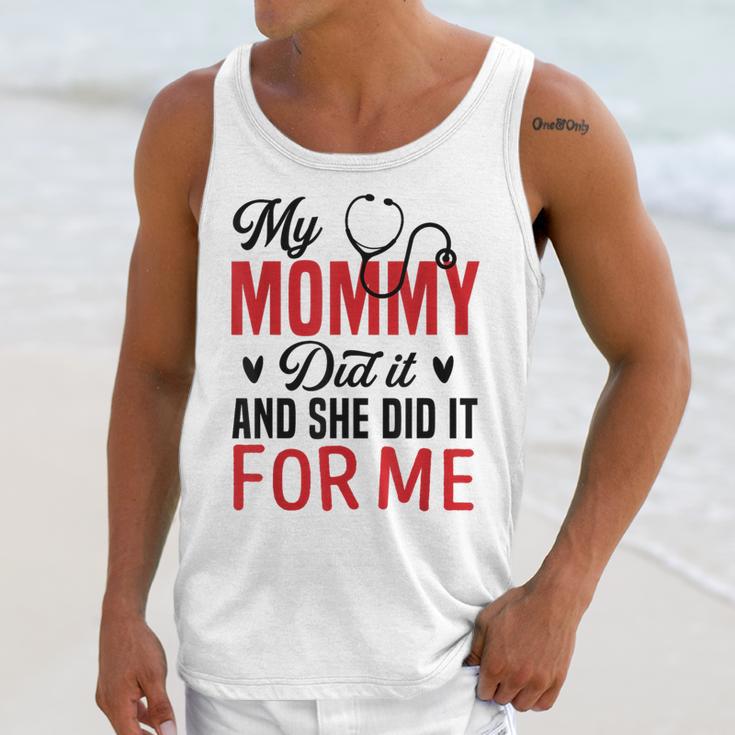 My Mommy Did It And She Did It For Me Nurse Graduation Mom Unisex Tank Top
