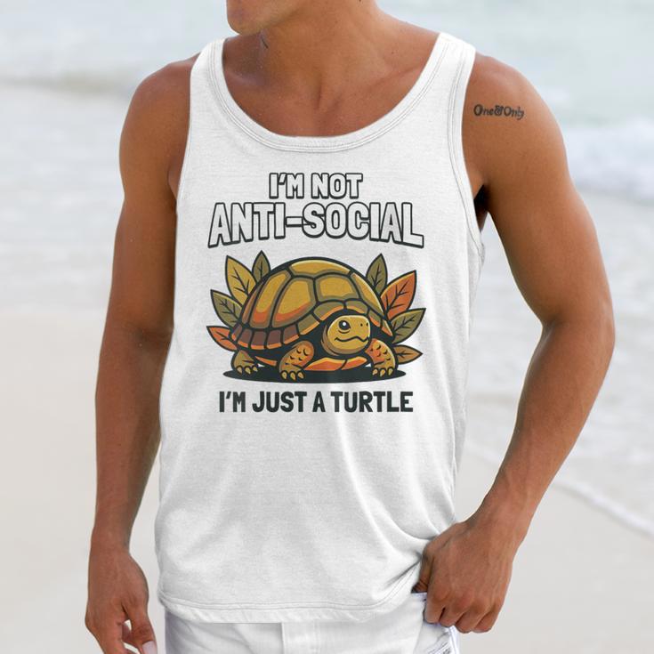 Not Anti Social Im Just A Turtle Sarcastic Introvert Humor Unisex Tank Top