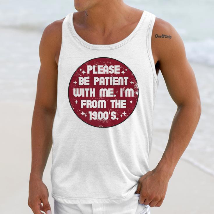 Patient I'm From The 1900s Fathers Day Please Be Premium Unisex Tank Top