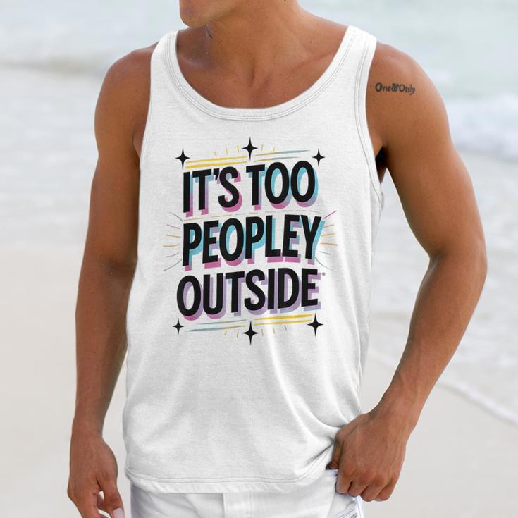 Too Peopley Outside Introvert Quote Unisex Tank Top