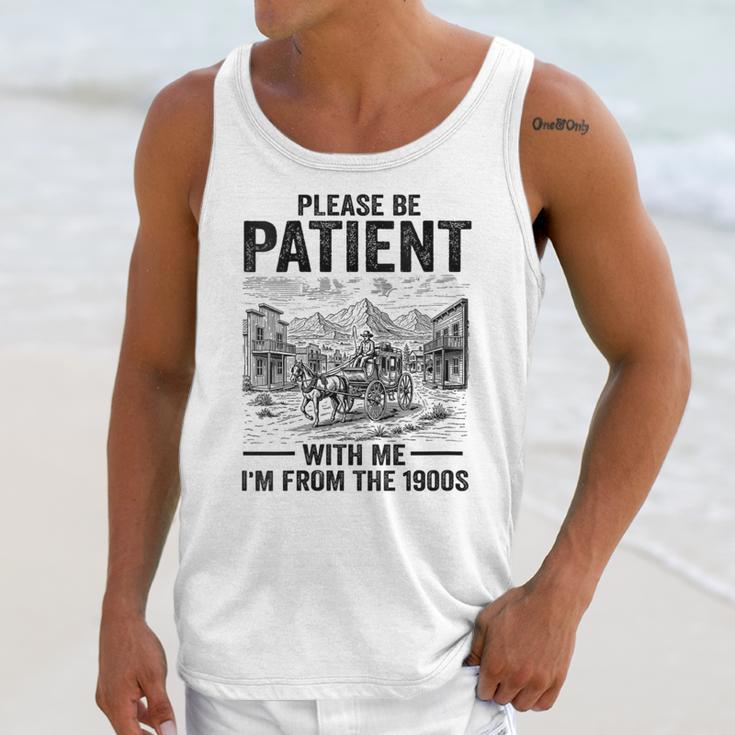 Please Be-Patient With-Me I'm From The 1900s Oregon Trail Unisex Tank Top