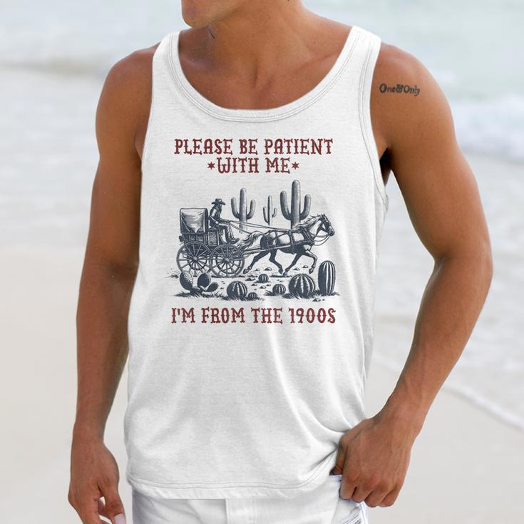 Please Be-Patient-With-Me I'm From The 1900s Unisex Tank Top