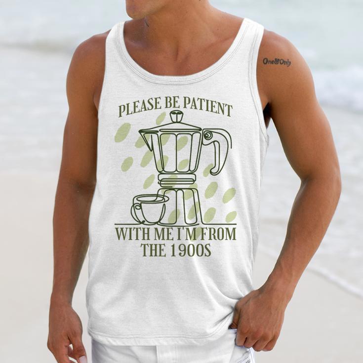 Please Be Patient With Me I'm From The 1900s Coffee Premium Unisex Tank Top Please Be Patient With Me I'm From The 1900s Coffee Premium Unisex Tank Top
