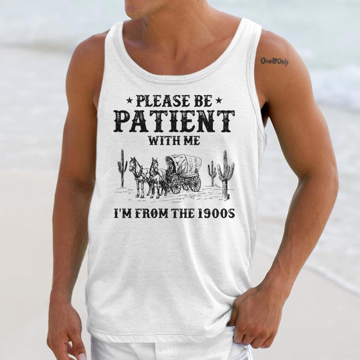 Please Be Patient With Me I'm From The 1900s Country Western Unisex Tank Top