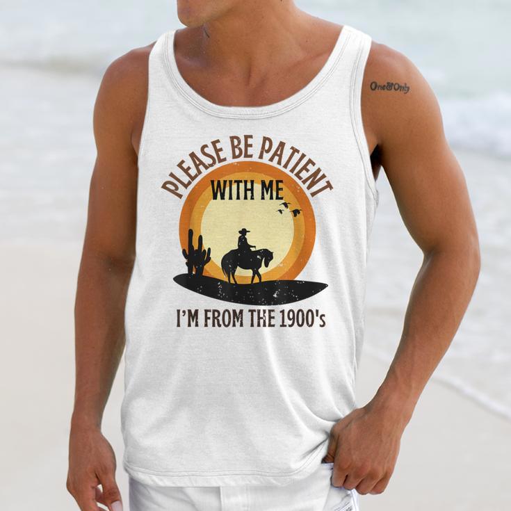 Please Be Patient With Me I'm From The 1900s Cowboy Unisex Tank Top