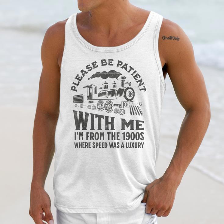 Please Be Patient With Me I'm From The 1900s Funny Train Unisex Tank Top