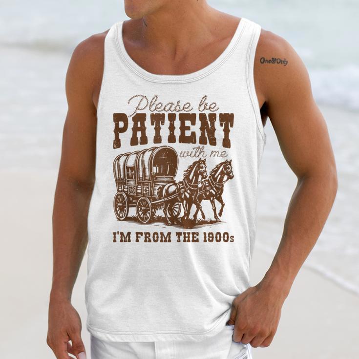 Please Be Patient With Me I'm From The 1900s 1900s Meme Unisex Tank Top Please Be Patient With Me I'm From The 1900s 1900s Meme Unisex Tank Top