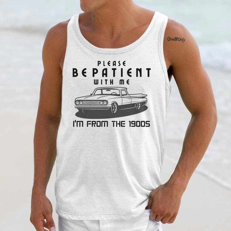 Please Be Patient With Me I'm From The 1900s Old Car Unisex Tank Top Please Be Patient With Me I'm From The 1900s Old Car Unisex Tank Top