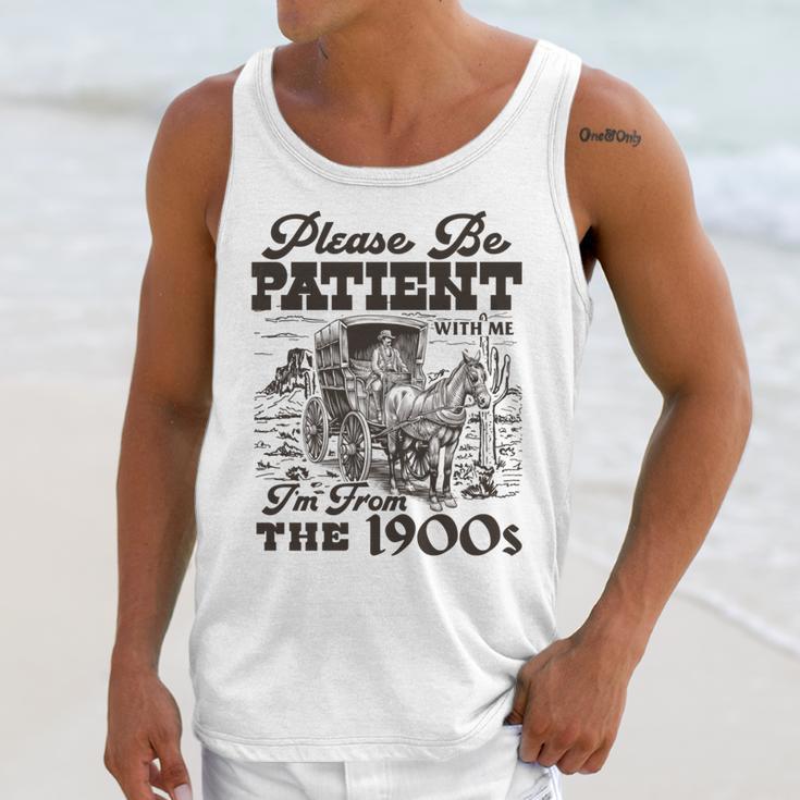 Please Be Patient I'm From The 1900s Retro Vintage Theme Unisex Tank Top Please Be Patient I'm From The 1900s Retro Vintage Theme Unisex Tank Top