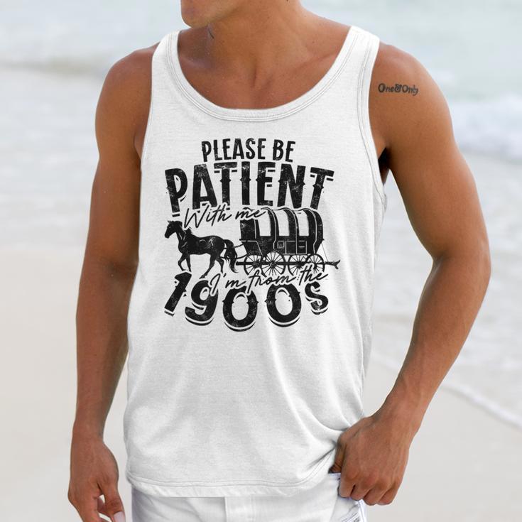 Please Be Patient With Me I'm From The 1900s Time Travel Unisex Tank Top Please Be Patient With Me I'm From The 1900s Time Travel Unisex Tank Top