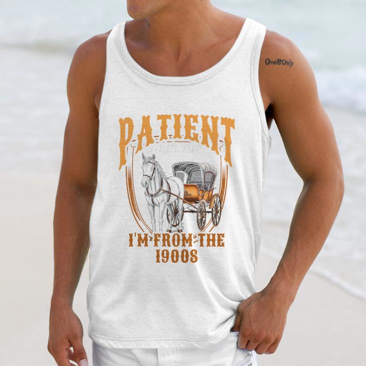 Please Be Patient With Me I'm From The 1900s Vintage Lover Unisex Tank Top