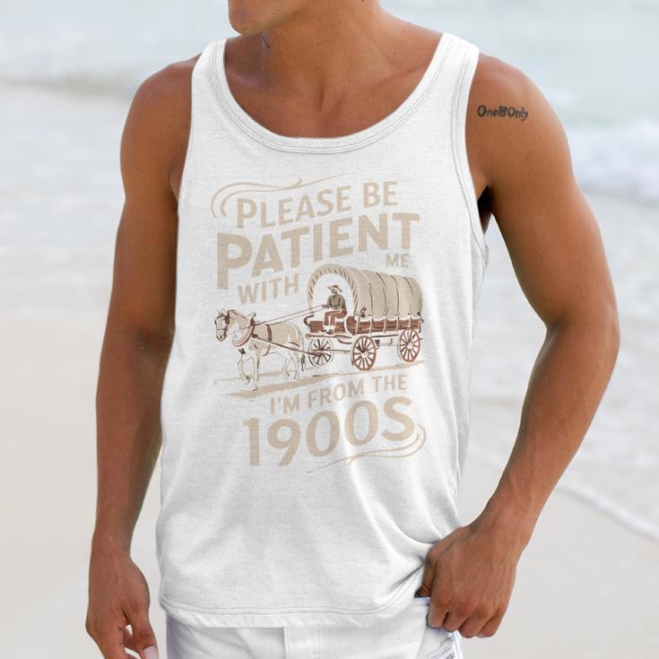 Please Be Patient With Me I'm From The 1900s Western Humor Unisex Tank Top Please Be Patient With Me I'm From The 1900s Western Humor Unisex Tank Top