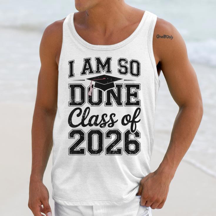 I Am So Done Class Of 2026 Graduation School Graduate Unisex Tank Top