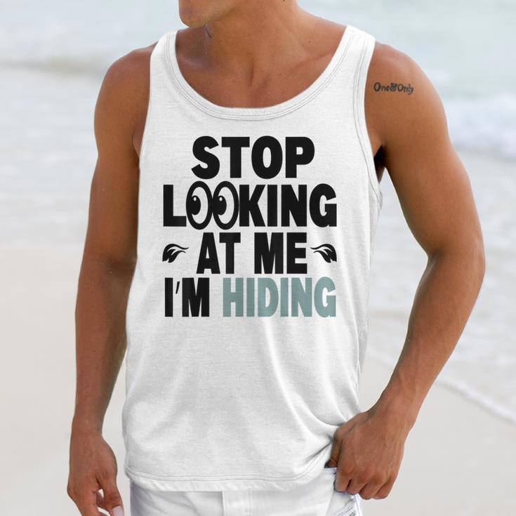 Stop Looking At Me I’m Hiding Sarcastic Introvert Joke Unisex Tank Top