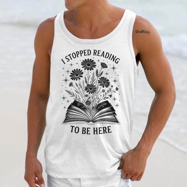 I Stopped Reading To Be Here Introvert Book Lover Bookworm Unisex Tank Top I Stopped Reading To Be Here Introvert Book Lover Bookworm Unisex Tank Top