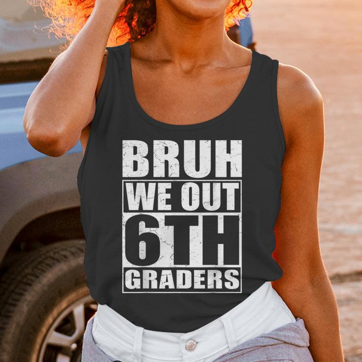 Bruh We Out 6th Graders Sixth Grade Graduation Class Of 2025 Unisex Tank Top