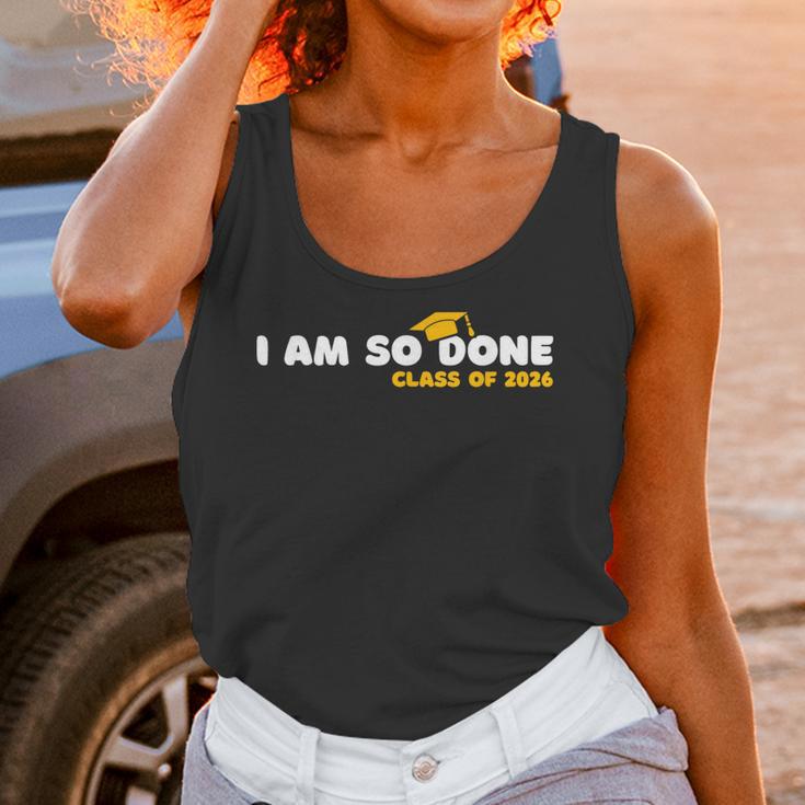Class Of 2026 I Am So Done Graduation For Him Her Women Men Unisex Tank Top