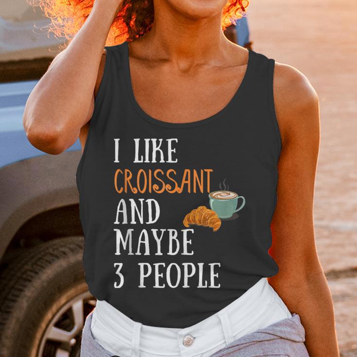 I Like Croissant And Maybe 3 People Baking Introvert Foodie Unisex Tank Top I Like Croissant And Maybe 3 People Baking Introvert Foodie Unisex Tank Top