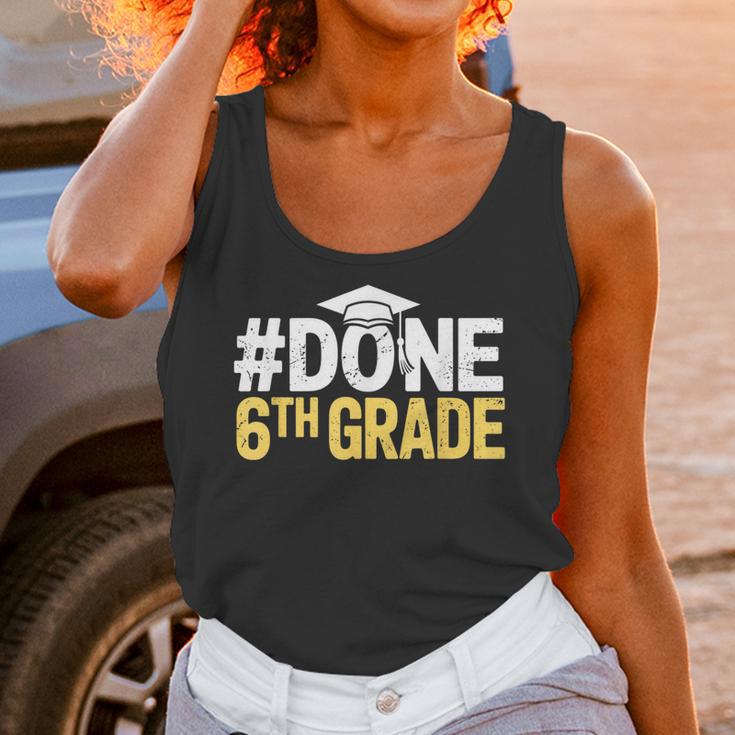 Done 6th Grade Graduation Sixth Grade 6th Graders Unisex Tank Top