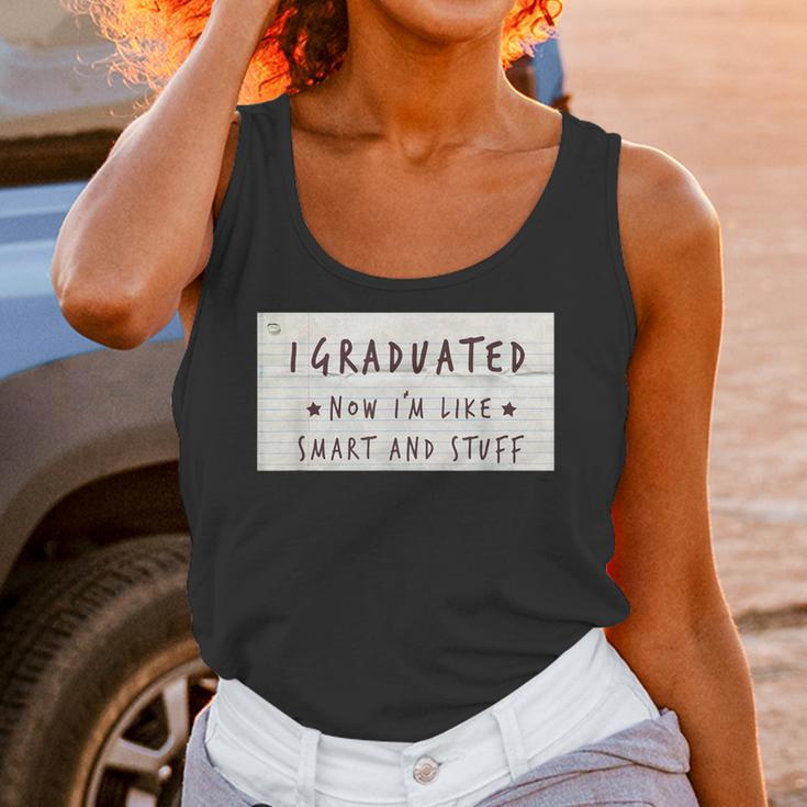I Graduated Now I'm Like Smart & Stuff Tee Graduation Shirts Unisex Tank Top