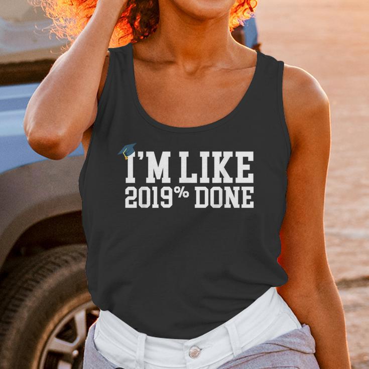 I'm Like 2019 Percent Done Graduation Tshirt Unisex Tank Top