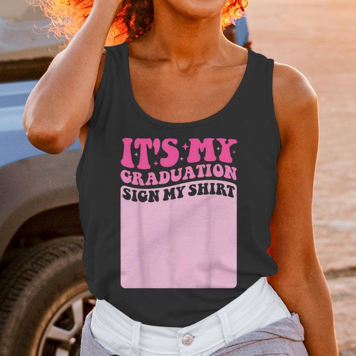 It's My Graduation Sign My Shirt Groovy Girls Graduation Unisex Tank Top