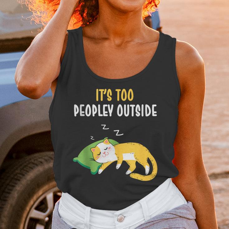 It's Too Peopley Outside Introvert And Cat Lover Unisex Tank Top It's Too Peopley Outside Introvert And Cat Lover Unisex Tank Top
