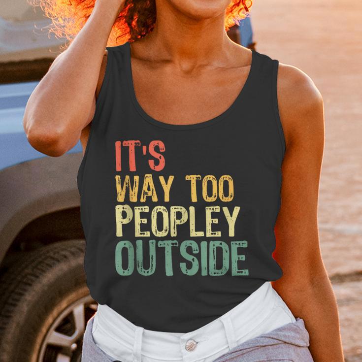 It's Way Too Peopley Outside Introvert Sarcastic Vintage Unisex Tank Top It's Way Too Peopley Outside Introvert Sarcastic Vintage Unisex Tank Top